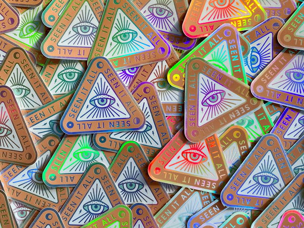 Seen it All Holographic Sticker